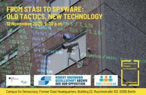 NOV 12 | From Stasi to Spyware – Old Tactics, New Technology