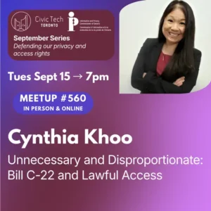 Civic Tech Toronto Meetup: Bill C-22 and Lawful Access